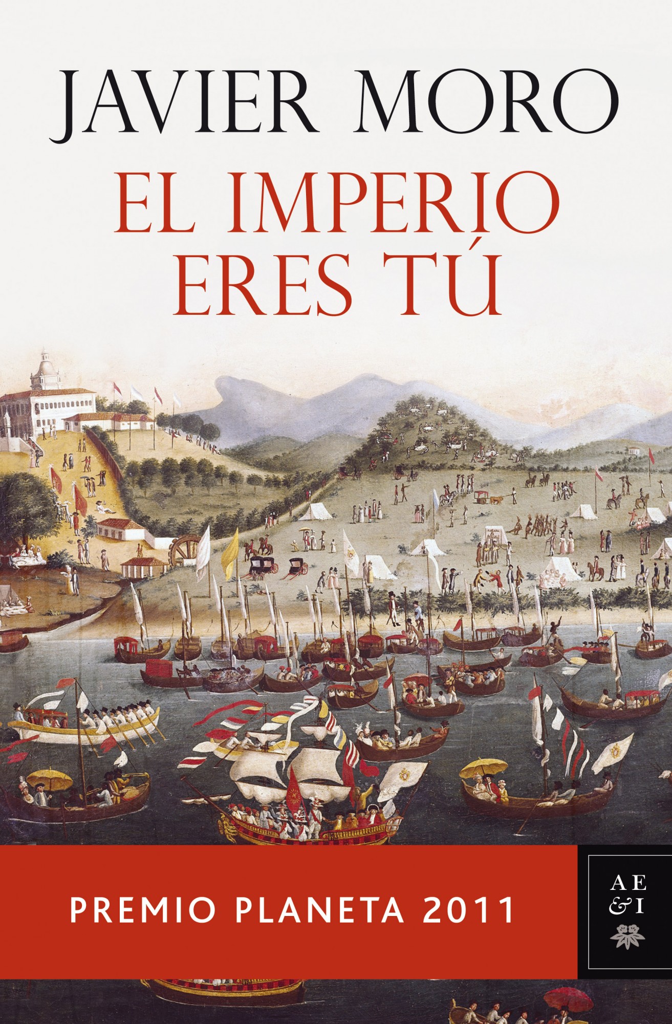 Portada de El Imperio eres t� de Javier Moro