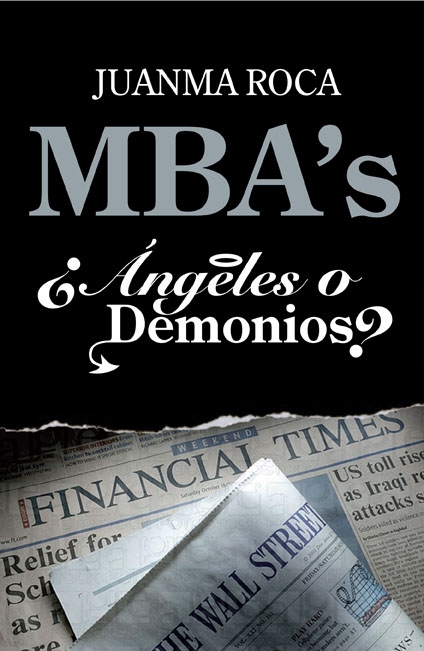 MBA's. ¿Ángeles o demonios?