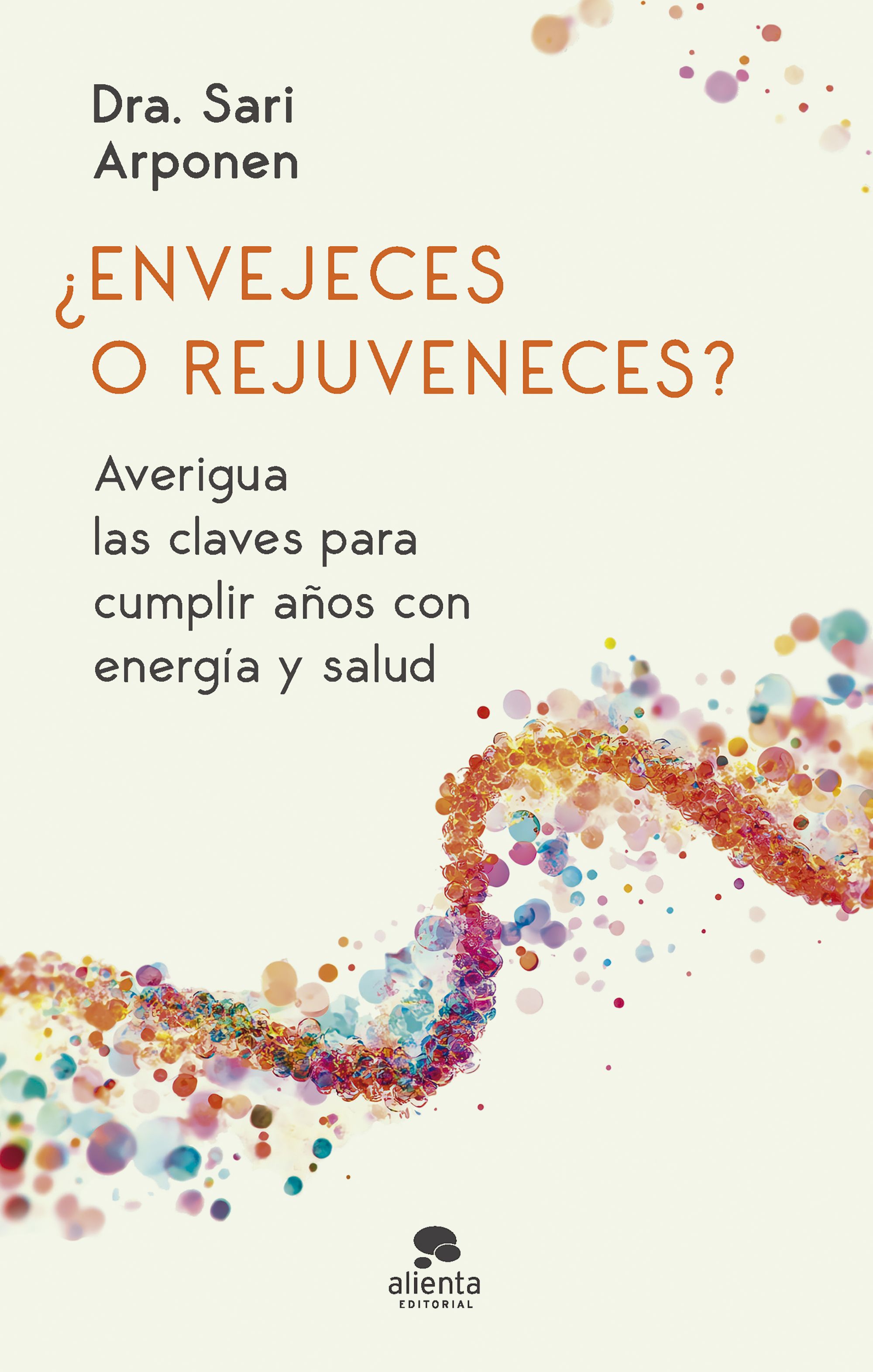 ¿Envejeces o rejuveneces? (Edición especial firmada - Día del libro)