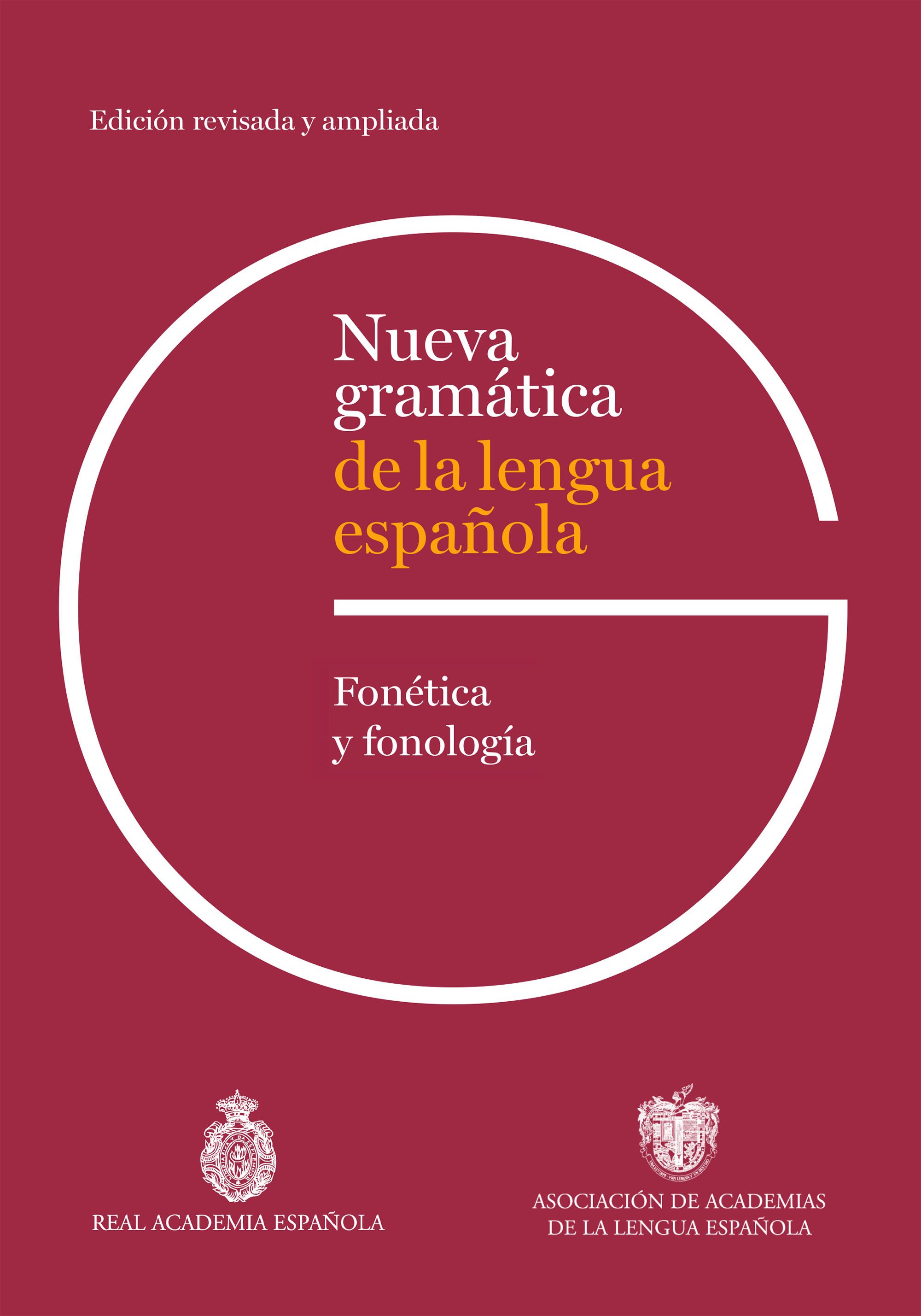 Nueva gramática de la lengua española. Fonética y fonología. Edición revisada